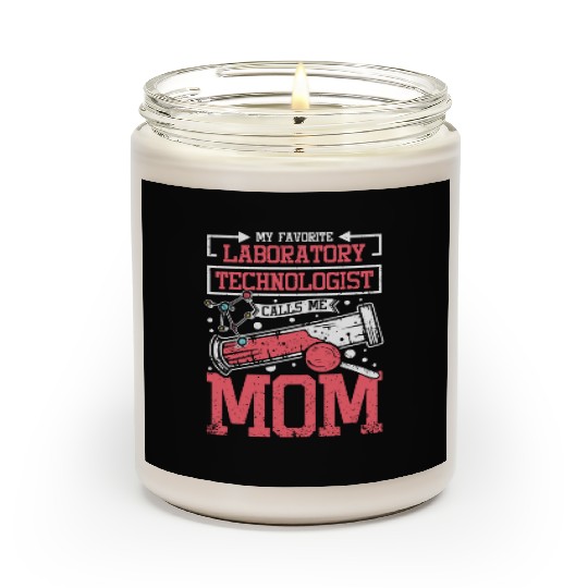 My favorite laboratory technologist calls me mom Scented Candles