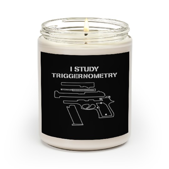 I Study Triggernometry - Gun Owner Lover Scented Candles