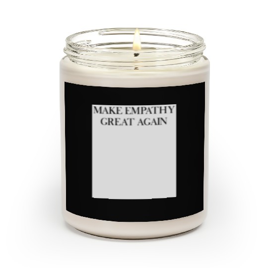MAKE EMPATHY GREAT AGAIN Scented Candles