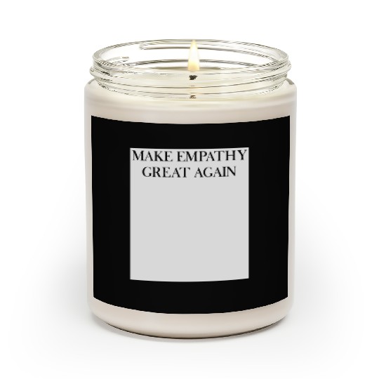MAKE EMPATHY GREAT AGAIN Scented Candles