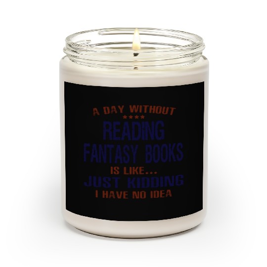 A Day Without Reading Fantasy Books Scented Candles