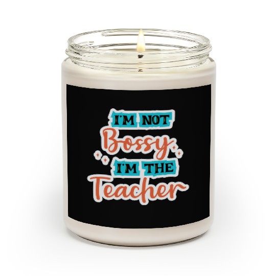 I'm Not Bossy I'm the Teacher school teal/orange Scented Candles