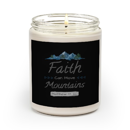 FAITH CAN MOVE MOUNTAINS - Matthew 17:20 Scented Candles