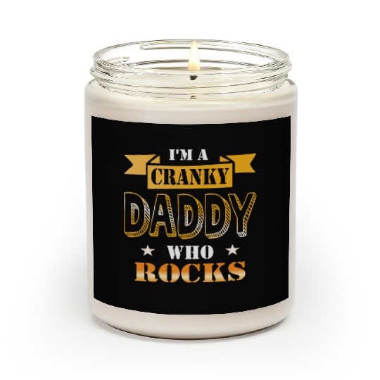 I'm a cranky daddy who rocks gift idea humor Scented Candles