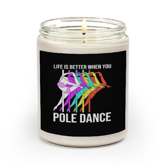 Life Is Better When You Pole Dance Scented Candles