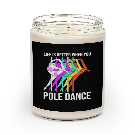 Life Is Better When You Pole Dance Scented Candles