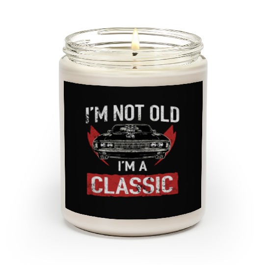 I'M Not Old I'M A Classic Car Hot Rod Lover Scented Candles