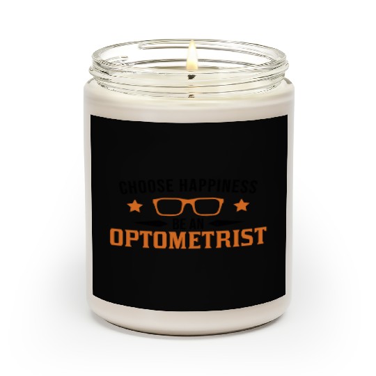 Choose Happiness Be An Optometrist Optician Scented Candles