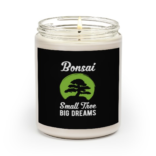 Funny Bonsai Small Tree Big Dreams Funny Quote Scented Candles
