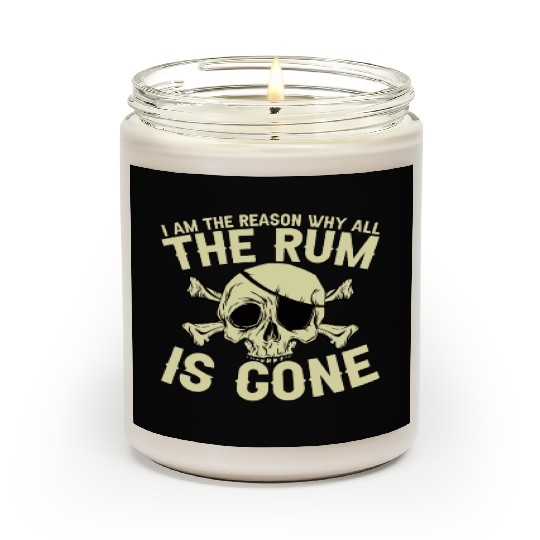 I Am The Reason Why All The Rum Is Gone Scented Candles