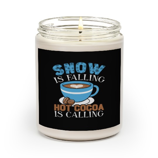Snow Is Falling Hot Cocoa Is Calling Ice Cold Scented Candles