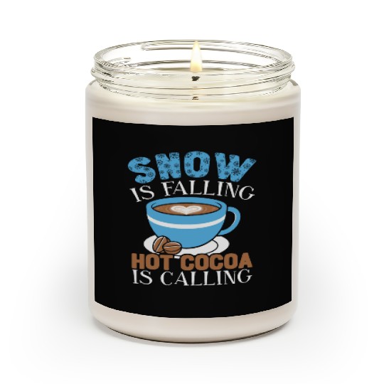 Snow Is Falling Hot Cocoa Is Calling Ice Cold Scented Candles