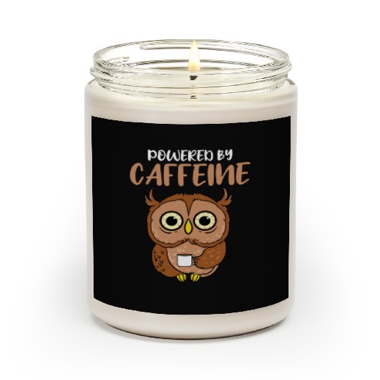 Powered By Caffeine For Owl Lover Scented Candles