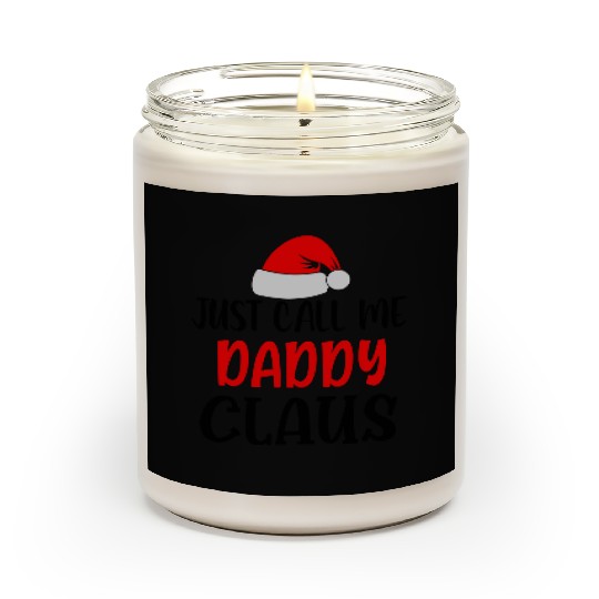 Just call me daddy claus Scented Candles