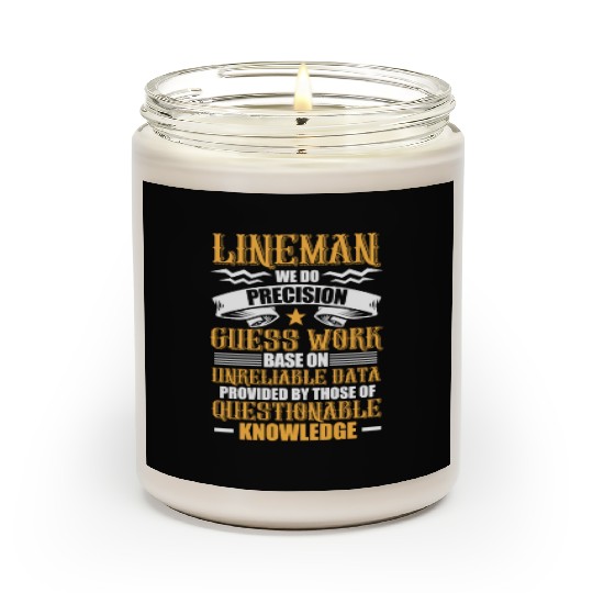 Lineman We Do Precision Guess Work Base On Scented Candles