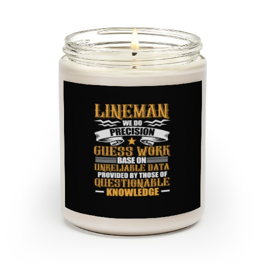 Lineman We Do Precision Guess Work Base On Scented Candles