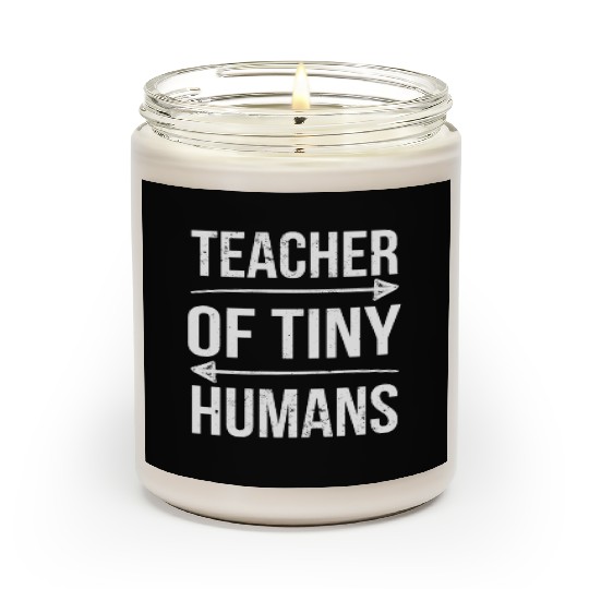 Teacher of Tiny Humans Kindergarten PreK Teacher Scented Candles