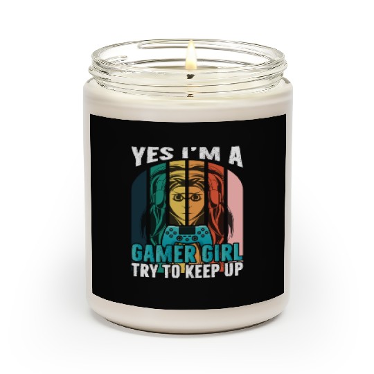 Yes I m a gamer girl try to keep up Scented Candles
