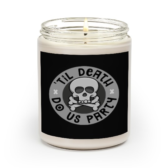 'Til death do us party Scented Candles