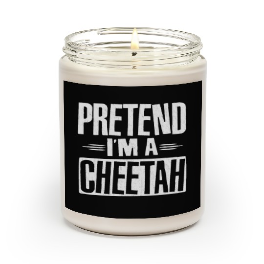 Pretend I'm A Cheetah Easy Lazy Halloween Costume Scented Candles