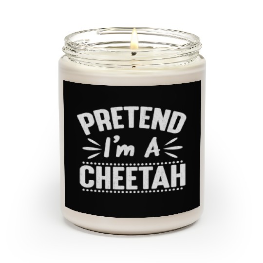 Pretend I'm A Cheetah Easy Lazy Halloween Costume Scented Candles