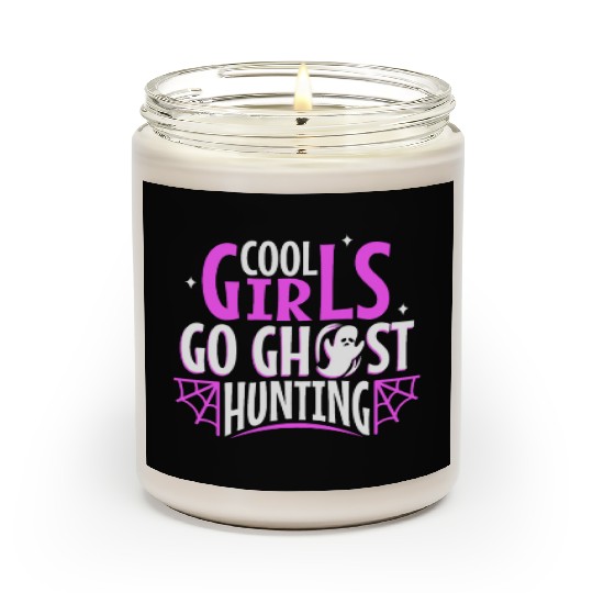Cool girls go ghost hunting Scented Candles