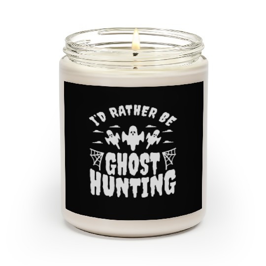 I'd Rather Be Ghost Hunting Scented Candles