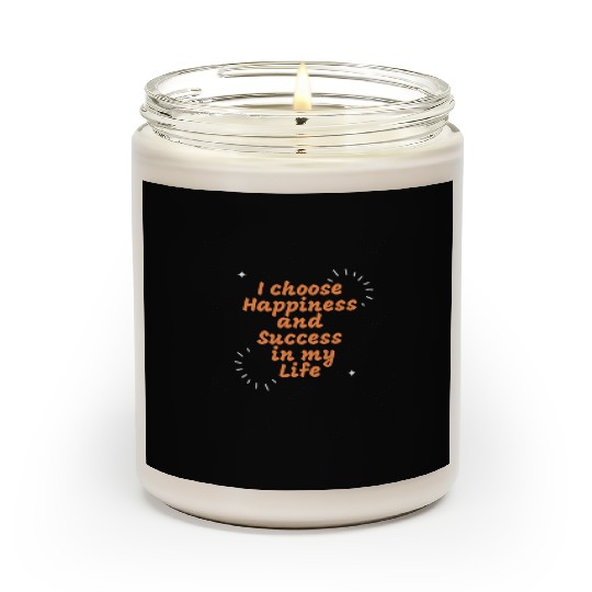 I choose Happiness and Success in my Life Scented Candles