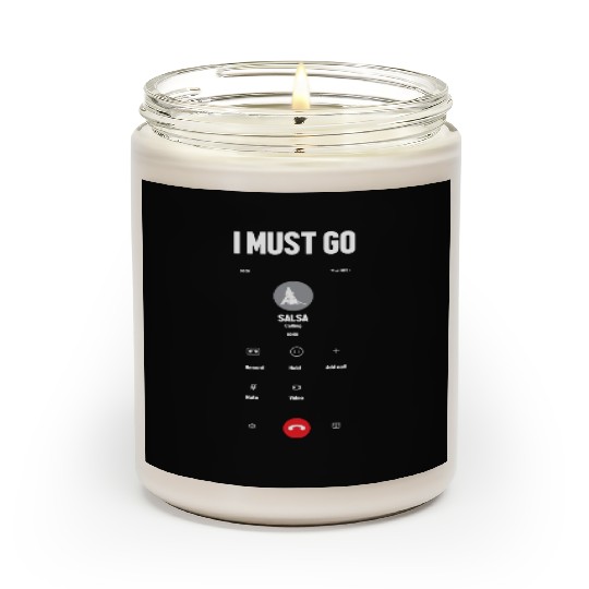 I Must Go Funny Salsa Dance For Men Scented Candles