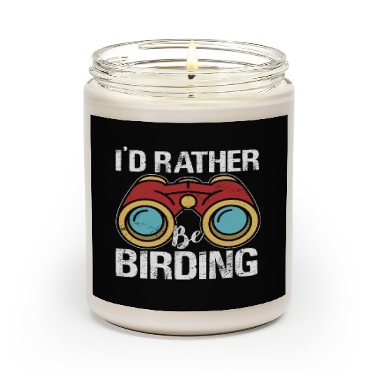 I'd Rather Be Birding Bird Lover Birdwatching Scented Candles