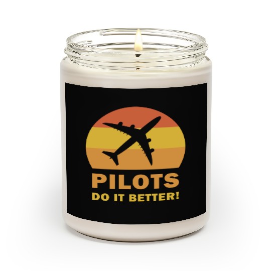 Pilots Do It Better - Funny Flying, Funny Pilot Scented Candles