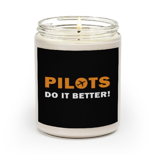Pilots Do It Better - Funny Flying, Funny Pilot Scented Candles