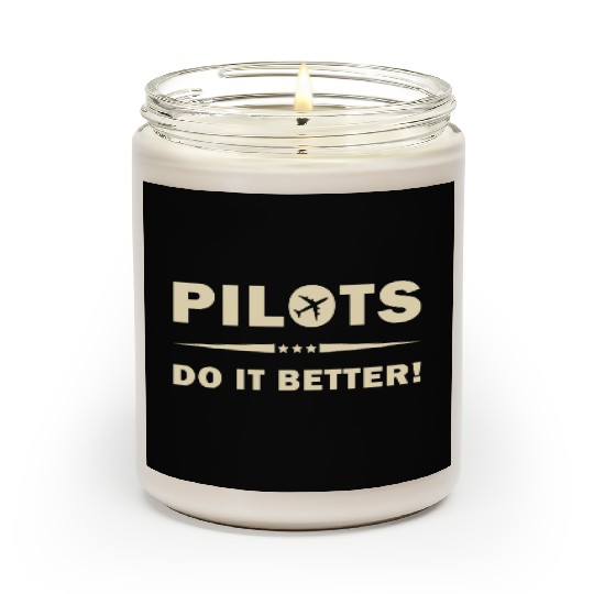Pilots Do It Better - Funny Flying, Funny Pilot Scented Candles
