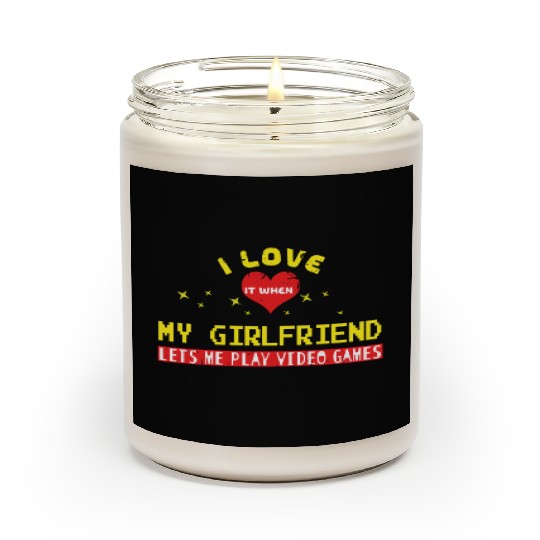 I Love When My Girlfriend Play Video Game Gaming Scented Candles