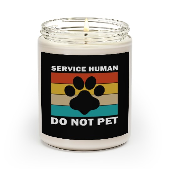 Service Human Do Not Pet Funny Dog Scented Candles