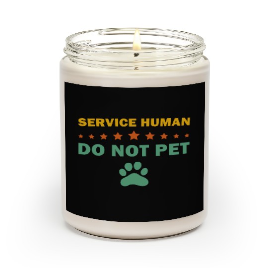 Service Human Do Not Pet Funny Dog Scented Candles