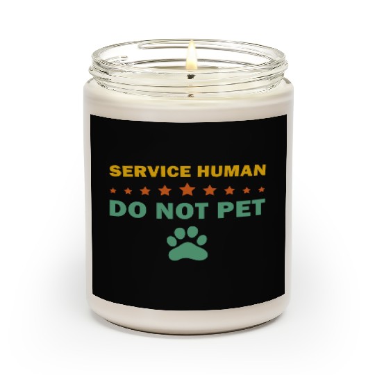 Service Human Do Not Pet Funny Dog Scented Candles