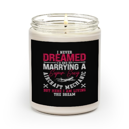 Aircraft Mechanic I Never Dreamed Marrying Plane Scented Candles
