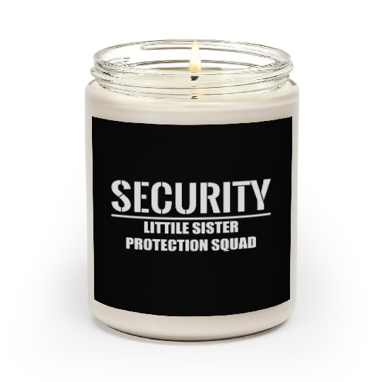 Security Little Sister Protection Squad Scented Candles