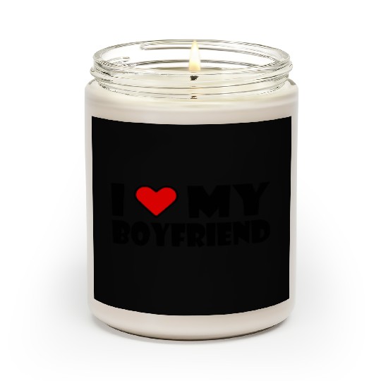 I love my boyfriend Scented Candles