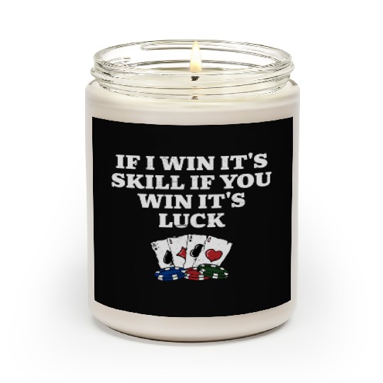 If You Win Its Luck Poker Funny Poker Player Scented Candles