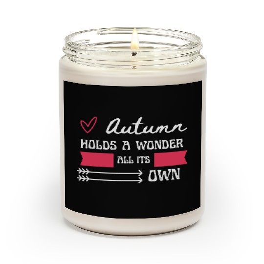 Autumn holds a wonder all its own Scented Candles