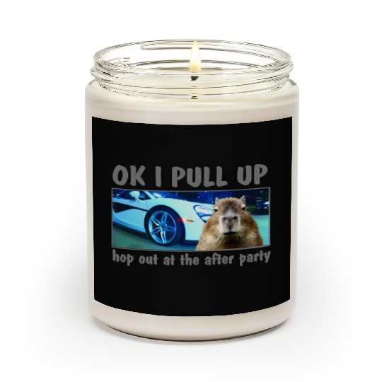 Ok I Pull Up Capybara Meme After Party Rap Song ar Scented Candles