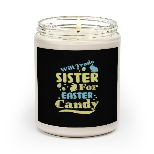 Will Trade Sister For Easter Candy Scented Candles