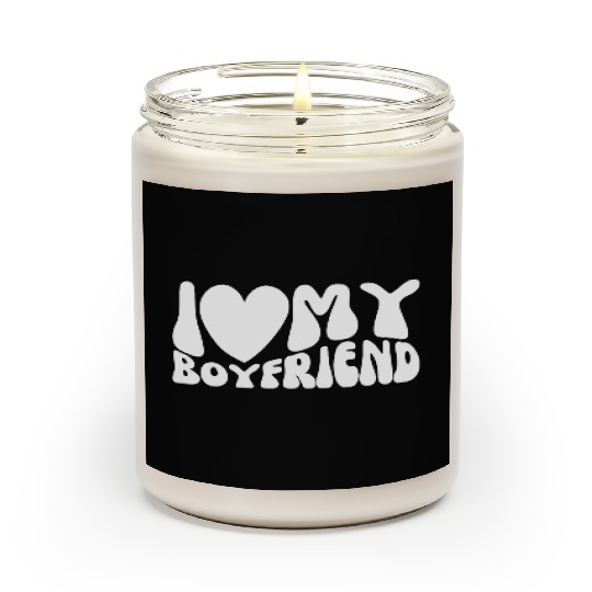 I Love My Boyfriend Scented Candles
