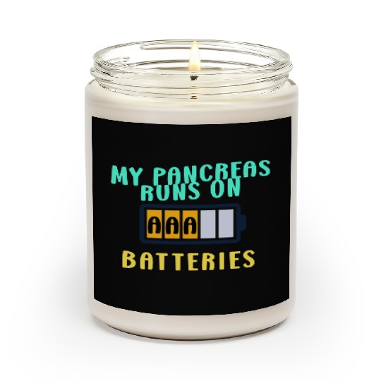 My Pancreas Runs On AAA Batteries Funny Diabetics Scented Candles