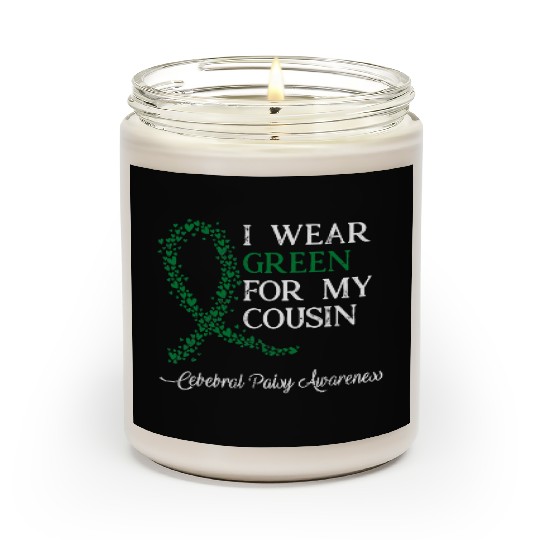 I Wear Green For My Cousin Cerebral Palsy Awarenes Scented Candles