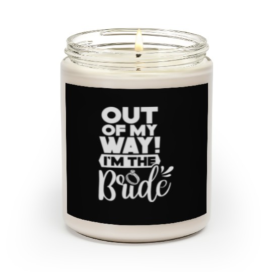 Out Of My Way I'm The Bride Bachelorette Wedding Scented Candles