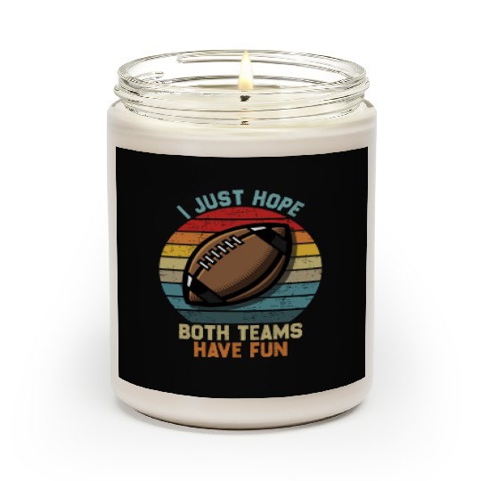 i just hope both teams have fun cool Scented Candles