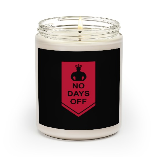 no days off quote Scented Candles